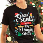 Fun, beste kerstman, ze zijn de ondeugende kerst t-shirt<br><div class="desc">Schitterend en grappig familieluistje met de tekst Beste kerstman,  het zijn de stoute die in een witte,  moderne brief gedecoreerd zijn met kerstbomen,  sneeuwvlokken,  kleine gouden bellen,  een rode kersthoed en heilige bladeren.</div>