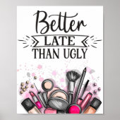 Fun Beter laat dan lelijke zelf-ironische make-up Poster (Voorkant)