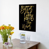 Fun Betere latte dan nooit zwarte luxe Folie Afdrukken (Laag (Keuken))