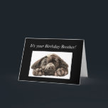Fun Birthday Brother Sad Dog Labrador Retriever Kaart<br><div class="desc">Funny Birthday Brother,  Sad Dog,  original waterverf Labrador Retriever, </div>