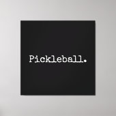 Fun Black Retro White Text Pickleball Statement Canvas Afdruk (Voorkant)