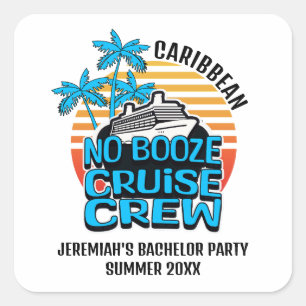 Fun Blue NO BOOZE CRUISE CREW Bestemming Vierkante Sticker
