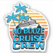 Fun Blue NO BOOZE CRUISE CREW Vrijgezellenreizen Sticker (Voorkant)