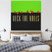 Fun Bright Limoen Black DECK DE HALLS Mantel-tekst Canvas Afdruk (Insitu (Slaapkamer))