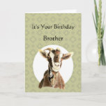 Fun Brother Birthday Over the Hill, Old Goat Humor Kaart<br><div class="desc">Funny Brother Birthday,  nu je over de heuvel bent,  kunnen we je een Humor van een oude geit noemen.</div>