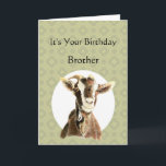 Fun Brother Birthday Over the Hill, Old Goat Humor Kaart<br><div class="desc">Funny Brother Birthday,  nu je over de heuvel bent,  kunnen we je een Humor van een oude geit noemen.</div>
