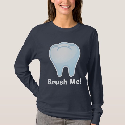 Fun Brush me Tooth Tee shirt for the Hygienist (Voorkant)