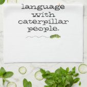 Fun Butterfly Caterpllar Gezegde Kitchen Towelen Theedoek (Gevouwen)