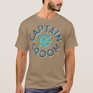 Fun Captain Groom Nautical Wedding Matching Bride T-shirt