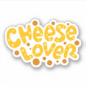 Fun Cheese Lover Typografie Sticker (Voorkant)