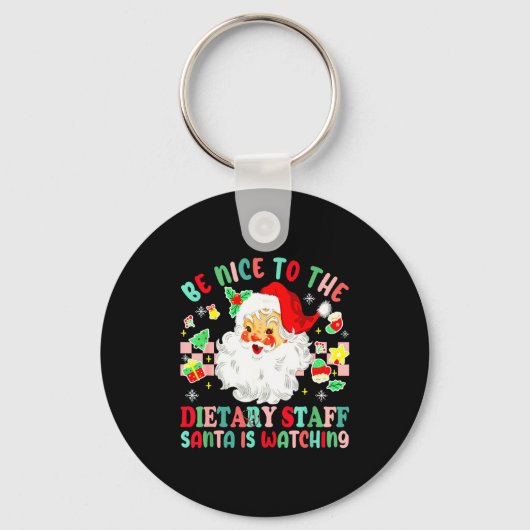 Fun Christmas Be Nice To The Dietary Staff Santa I Sleutelhanger (Voorkant)