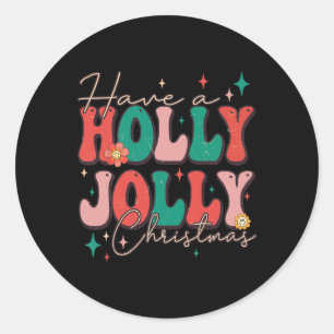 Fun Christmas Have A Holly Christmas Jolly Xmas Ronde Sticker