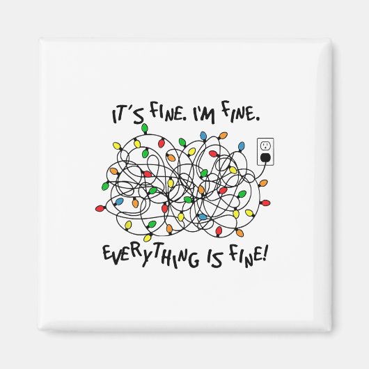 Fun Christmas Lights Its Fine Im Fine Everything I Magneet (Voorkant)