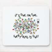 Fun Christmas Lights Its Fine Im Fine Everything I Muismat (Voorkant)