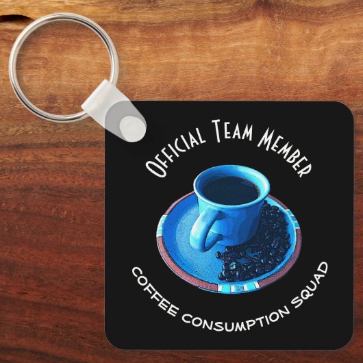 Fun Coffee Consumption Squad Team Member Custom Sleutelhanger (Voorkant)