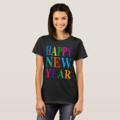 Fun Colorful Happy New Year T Shirt  (Voorkant volledig)