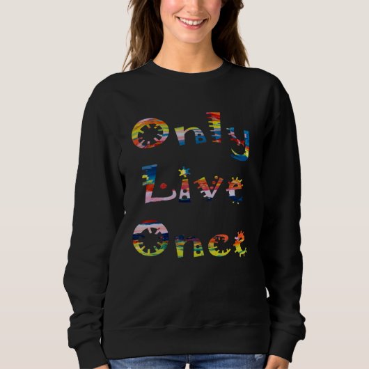Fun Colorful Only Live Once Trui (Voorkant)
