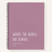 Fun Cowerker Student Gift, waar de lichamen begrav Notitieboek (Voorkant)