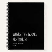 Fun Cowerker Student Gift, waar de lichamen begrav Notitieboek (Voorkant)