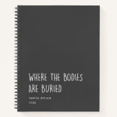 Fun Cowerker Student Gift, waar de lichamen begrav Notitieboek (Voorkant)