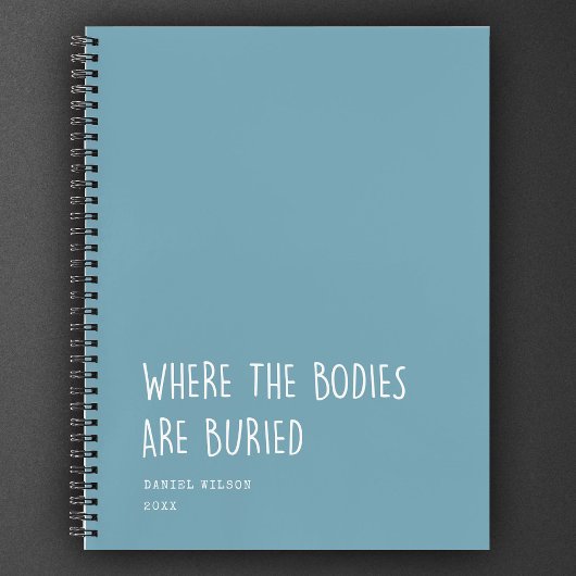 Fun Cowerker Student Gift, waar de lichamen begrav Notitieboek