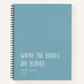 Fun Cowerker Student Gift, waar de lichamen begrav Notitieboek (Voorkant)