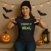 Fun Creep It Real Slime Green Spooky Halloween T-shirt
