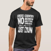 Fun Cross Country No Bench No Halftime No Time out T-shirt (Voorkant)