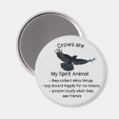 Fun Crows Bird Spirit Animal Humor Quote Totem Magneet (Voorkant / Achterkant)