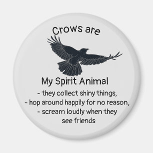 Fun Crows Bird Spirit Animal Humor Quote Totem Magneet