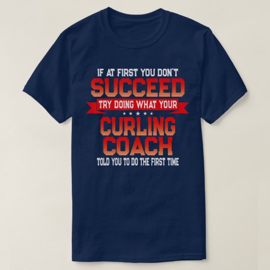 Fun Curling Coach Gezegde Funny Coaches Quote T-shirt (Design voorkant)