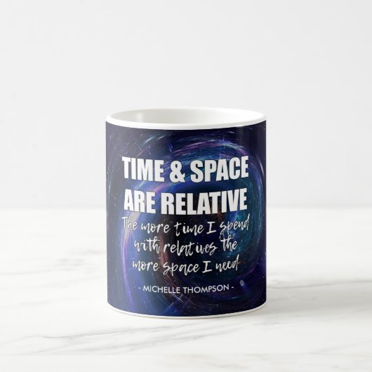 Fun Custom TIME AND SPACE family science quote Koffiemok (Center)