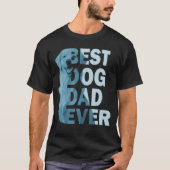Fun Dad Best Dog Dad Ever Dog Vaderdag T-shirt (Voorkant)
