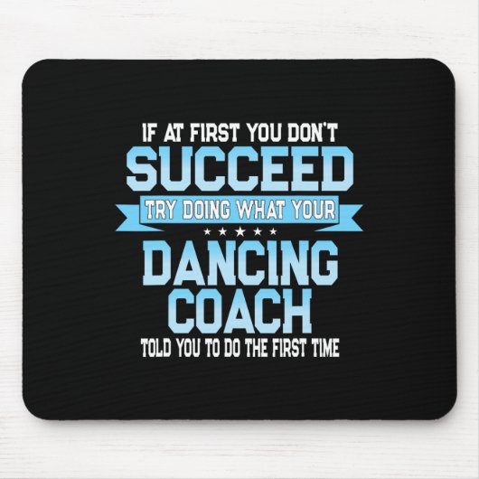 Fun Dancing Coach Gift Funny Dance Gezegde Muismat (Voorkant)