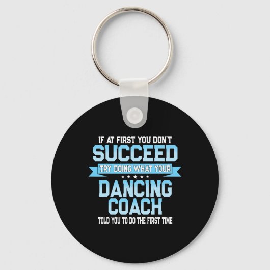 Fun Dancing Coach Gift Funny Dance Gezegde Sleutelhanger (Voorkant)