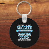 Fun Dancing Coach Gift Funny Dance Gezegde Sleutelhanger (Voorkant)