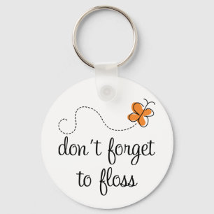 Fun Dental Vergeet niet om Dentist Gift te laten v Sleutelhanger