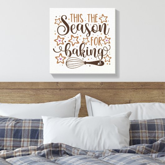 Fun 'Dit is het seizoen voor Baking Design Canvas Afdruk (Insitu (Slaapkamer))