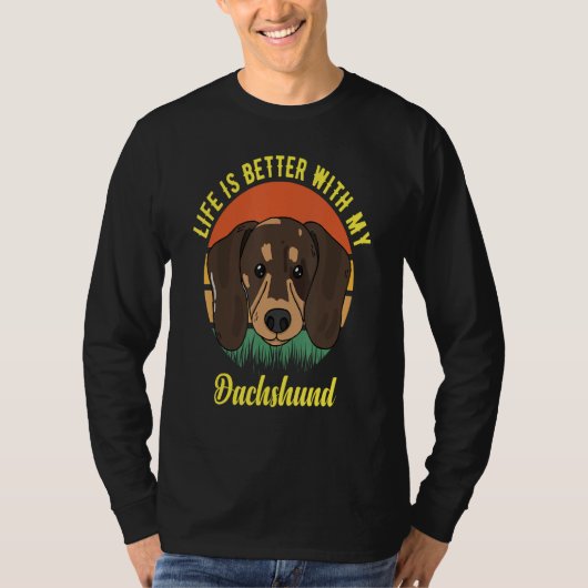 FUN DOG TEE. LIFE IS BETTER WITH MY DACHSHUND. SMA T-SHIRT (Voorkant)