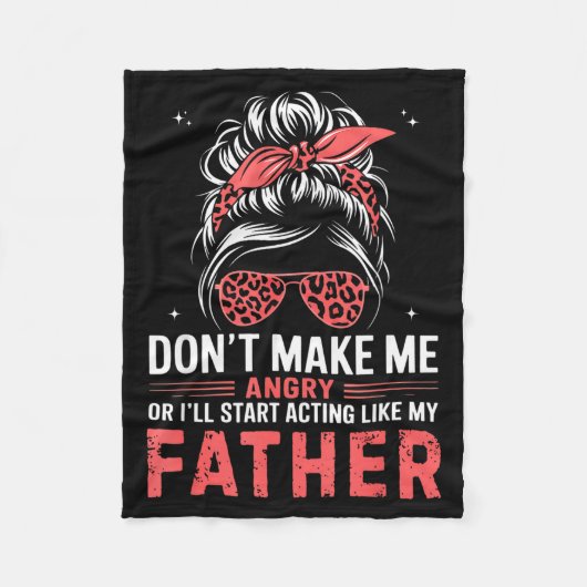 Fun Don't Make Me Angry Or I'll Start Acting Like  Fleece Deken (Voorkant)