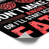 Fun Don't Make Me Angry Or I'll Start Acting Like  Poster (Hoek)