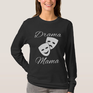 Fun Drama Mama With Masks Parents Of Actors T-shirt