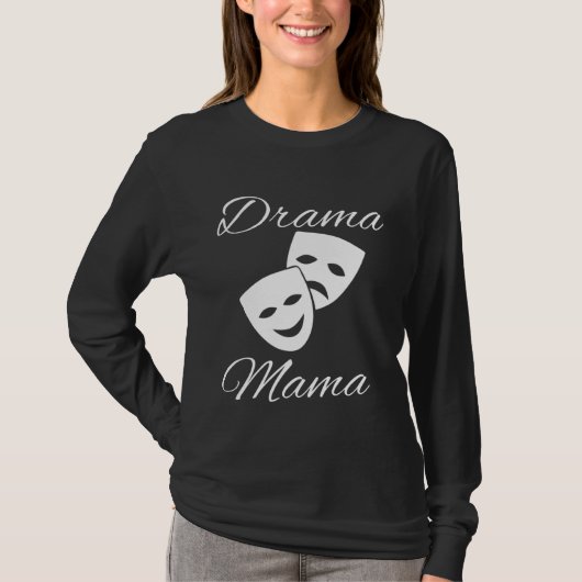 Fun Drama Mama With Masks Parents Of Actors T-shirt (Voorkant)