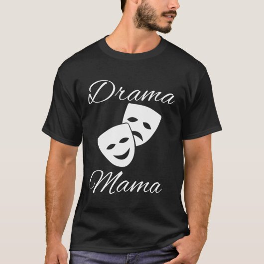 Fun Drama Mama With Masks Parents Of Actors T-shirt (Voorkant)