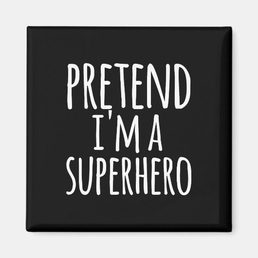 Fun Easy Lazy Halloween DOE ALSOF IK EEN SUPERHELD Magneet (Voorkant)