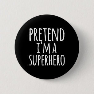 Fun Easy Lazy Halloween DOE ALSOF IK EEN SUPERHELD Ronde Button 5,7 Cm