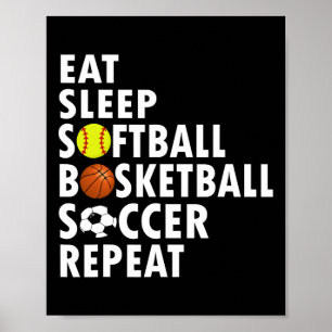 Fun Eat Sleep Softbyll Bysketbyll Voetbal Mannen J Poster
