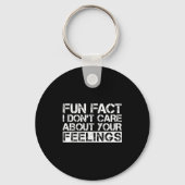 Fun Fact I Don't Care About Your Feelings  Sleutelhanger (Voorkant)