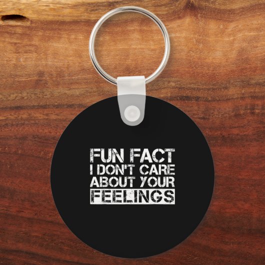 Fun Fact I Don't Care About Your Feelings  Sleutelhanger (Voorkant)