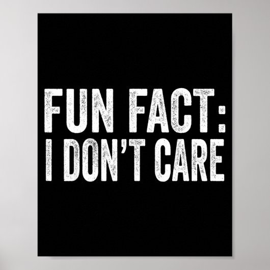 Fun Fact I Don't Care Funny Men Women Sarcastic  Poster (Voorkant)